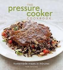 The Pressure Cooker Cookbook by Tori Ritchie   BRAND NEW