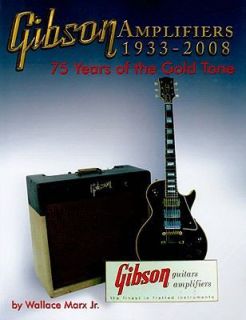 Gibson Amplifiers 1933 2008 75 Years of the Gold Tone