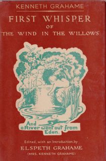 FIRST WHISPERS OF THE WIND IN THE WILLOWS KENNETH GRAHAME 1ST ED HB 
