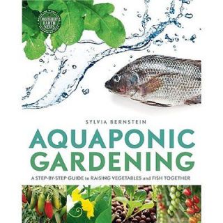 NEW Aquaponic Gardening   Bernstein, Sylvia