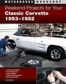 Weekend Projects for Your Classic Corvette 1953 1982 T. Benford 