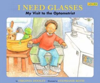Need Glasses My Visit to the Optometrist by Virginia Dooley 2002 