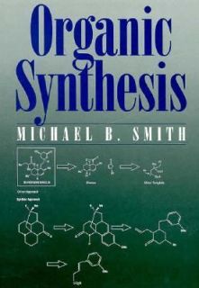 Organic Synthesis by Michael B. Smith 1994, Hardcover