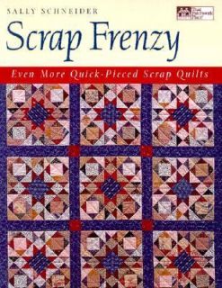 Scrap Frenzy Even More Quick Pieced Scrap Quilts by Sally Schneider 