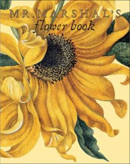 Mr. Marshals Flower Book by Alexander Marshal and The Royal 