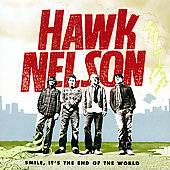   the End of the World by Hawk Nelson CD, Apr 2006, Tooth Nail