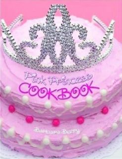 Pink Princess Cookbook by Barbara Beery 2006, Paperback