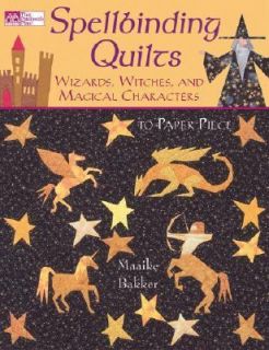 Spellbinding Quilts Wizards, Witches, and Magical Characters by Maaike 