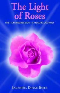 The Light of Roses Past Life Regression   a Healing Journey by 