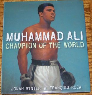 Muhammad Ali : Champion of the World by Jonah Winter First Edition