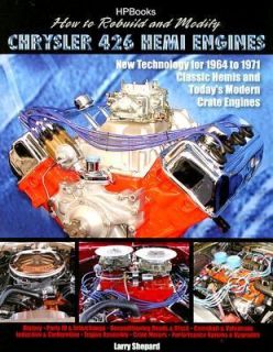 How to Rebuild and Modify Chrysler 426 Hemi Engines New Technology for 