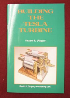 Building a Tesla Turbine by Vincent R. Gingery (2004
