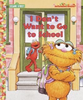 Dont Want to Go to School by Sarah Albee 2001, Hardcover