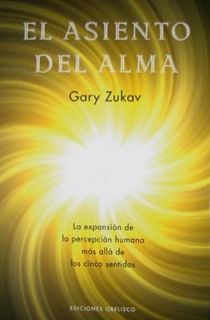 El Asiento del Alma by Gary Zukav 2008, Paperback