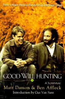 Good Will Hunting A Screenplay by Ben Affleck and Matt Damon 1998 