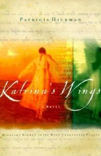 Katrinas Wings by Patricia Hickman 2000, Paperback