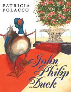 John Philip Duck by Patricia Polacco 2004, Hardcover