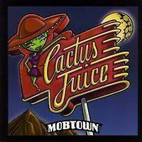 MOBTOWN Cactus Juice 13 track CD SEALED