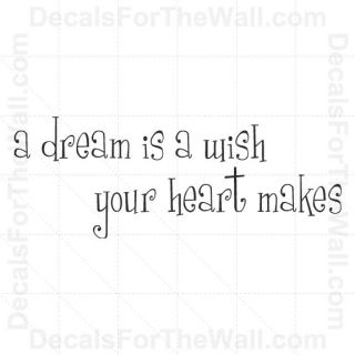 Dream is a Wish Your Heart Makes Vinyl Wall Decor Decal Art Sticker 