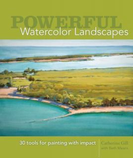 Powerful Watercolor Landscapes: Tools for Painting with Impact 