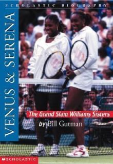   : The Grand Slam Williams Sisters (Scholastic Biography), Bill Gut