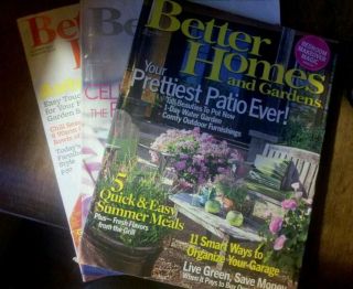 Better Homes and Gardens October 2011, July 2004 and June 2007.