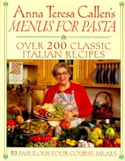 Menus for Pasta by Anna Teresa Callen 1995, Hardcover