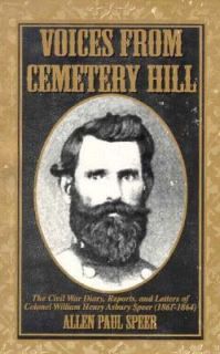 Voices from Cemetery Hill The Civil War Diary, Reports, and Letters of 