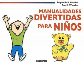 Manualidades Divertidas para Ninos by Ann E. Wheeler and Stephanie R 