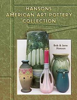 Hansons American Art Pottery ID Book Grueby Weller MORE
