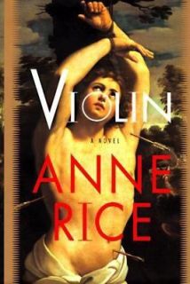 Violin by Anne Rice 1997, Hardcover
