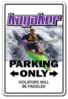 KAYAKER Sign parking signs boat oar paddle kayak funny gift boater 