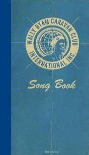 Wally Byam Caravan Club International : Song Book 1968 Edition 