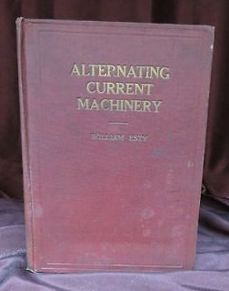 Alternating Current Machinery, William Esty, 1930 HC Book