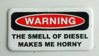   the Smell Of Diesel Makes Me Horny Hard Hat, Toolbox,Helmet Sticker