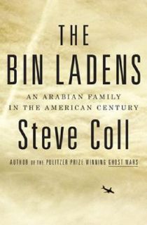 The Bin Ladens: An Arabian Family in the American Century by Steve 
