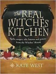 Real Witches Kitchen  Spells, Recipes, Oils, Lotions and Potions 