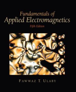 Fundamentals of Applied Electromagnetics by Fawwaz T. Ulaby 2006 