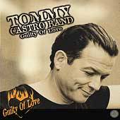Guilty of Love by Tommy Castro CD, Aug 2001, 33rd Street Records 