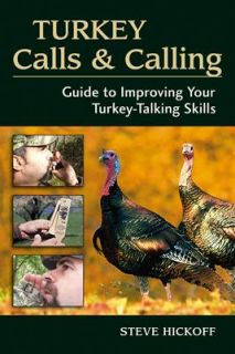 Turkey Calls and Calling Guide to Improving Your Turkey Talking Skills 