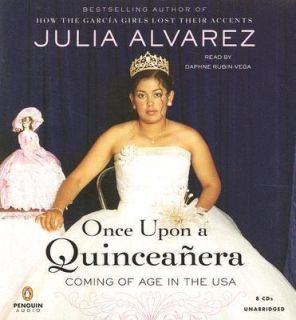 Once upon a Quinceanera Coming of Age in the USA by Julia Alvarez 2007 