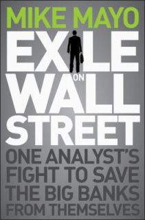 Exile on Wall Street One Analysts Fight to Save the Big Banks from 