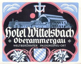 OBERAMMERGAU GERMANY HOTEL WITTELSBACH VINTAGE LUGGAGE LABEL