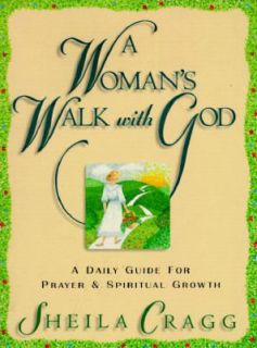 Womans Walk with God A Daily Guide for Prayer and Spiritual Growth 