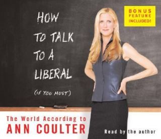 How to Talk to a Liberal If You Must The World According to Ann 