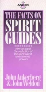   Spirit Guides by John Weldon and John Ankerberg 1988, Paperback