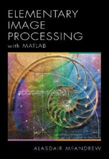 An Introduction to Digital Image Processing with MATLAB by Alasdair 