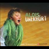 Alois Unerhört The Boy and His Voice by Christoph Schlogl, Alois 