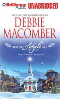 Where Angels Go Bk. 6 by Debbie Macomber 2007, CD, Unabridged
