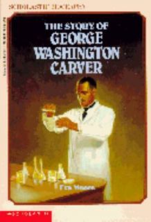 The Story Of George Washington Carver (Scholastic Biography), Eva 